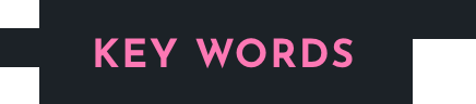 KEY WORDS